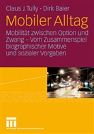 Dirk Baier, Claus Tully, Claus J Tully, Claus J. Tully - Mobiler Alltag