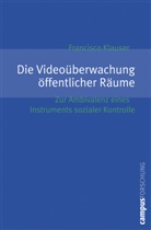 Francisco Klauser, Francisco Reto Klauser - Die Videoüberwachung öffentlicher Räume