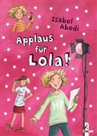 Isabel Abedi, Dagmar Henze, Loewe Kinderbücher, Loewe Kinderbücher - Applaus für Lola! (Band 4)