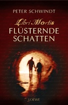 Peter Schwindt - Flüsternde Schatten (Band 1)
