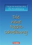 Hilma Grundmann, Hilmar Grundmann, Rol Kronhagel, Rolf Kronhagel, Erika Kuckuck, Erika u Kuckuck - Die neue Rechtschreibung, Trainingskurs für Erwachsene (Ausgabe 2006): Arbeitsheft