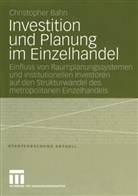 Christopher Bahn - Investition und Planung im Einzelhandel