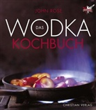 John Rose, Simon Wheeler - Das Wodka-Kochbuch