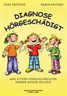Fritsch, Ola Fritsche, Olaf Fritsche, Kestner, Karin Kestner - Diagnose Hörgeschädigt