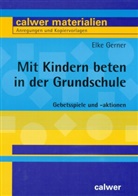 Elke Gerner - Mit Kindern beten in der Grundschule