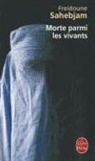 Freidoune Sahebjam, F. Sahbejam, Sahbejam-f, Freidoune Sahebjam, Freidoune (1933-....) Sahebjam - Morte parmi les vivants : une tragédie afghane