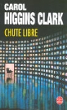Carol Higgins Clark, Carol Higgins Clark, Carol Higgins (1956-....) Clark, Carol Higgins (1956-2023) Clark, C. Higgins Clark, Carol Higgins Clark... - Chute libre