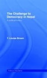 Louise Brown, T Louise Brown, T. Louise Brown, Brown Louise - Challenge to Democracy in Nepal