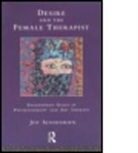 Joy Schaverien, Schaverien Joy - Desire and the Female Therapist