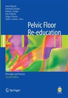 Kaven Baessler, Kathryn Burgio, Kathryn L. Burgio, Kathryn L Burgio et al, Kate Moore, Kate H. Moore... - Pelvic Floor Re-education, w. DVD-ROM