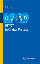 Lynch, T B Lynch, T. B. Lynch, Tom Lynch - PET/CT in Clinical Practice