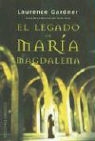 Laurence Gardner - El legado de María Magdalena