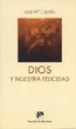 José M. Castillo - Dios y Nuestra Felicidad