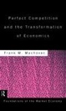 Frank Machovec, Frank M. Machovec - Perfect Competition and the Transformation of Economics
