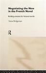 Teresa Bridgeman, Bridgeman Teresa - Negotiating the New in the French Novel