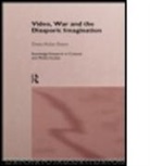 Dona Kolar-Panov, Kolar-Panov Dona - Video, War and the Diasporic Imagination