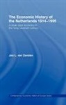 Jan L. van Zanden, Jan Luiten van Zanden, Jan L. van Zanden - Economic History of the Netherlands 1914-1995
