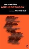 Tim Ingold, Ingold Tim, Tim Ingold - Key Debates in Anthropology