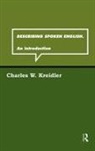 Charles W Kreidler, Charles W. Kreidler - Describing Spoken English