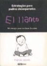 Michelle Kennedy - El llanto : estrategias para padres desesperados : 99 consejos para mantener la calma