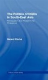 Gerard Clarke, Gerard (University of Wales Clarke, Clarke Gerard - Politics of Ngos in Southeast Asia