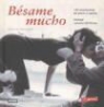 Francesc Miralles, Francesc Miralles Contijoch - Bésame mucho : 142 momentos de amor y pasión : incluye "El arte del beso"
