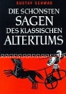 Gustav Schwab - Die schönsten Sagen des klassischen Altertums