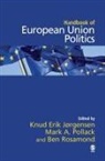 Knud Erik (EDT)/ Pollack Jorgensen, Knud Erik Erik Pollack Jorgensen, Knud Erik Pollack Jorgensen, Knud Erik Jørgensen, Knud Erik Jorgensen, Mark Pollack... - Sage Handbook of European Union Politics