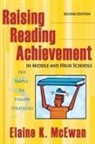 Elaine K. McEwan, Elaine K. McEwan-Adkins - Raising Reading Achievement in Middle and High Schools