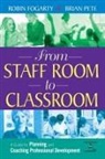 Robin Fogarty, Robin J Fogarty, Robin J. Fogarty, Robin J. Pete Fogarty, Robin Pete Fogarty, Robin/ Pete Fogarty... - From Staff Room to Classroom