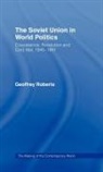 G. Roberts, Geoffrey Roberts, Geoffrey K. Roberts, Roberts Geoffrey - Soviet Union in World Politics