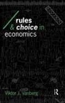 Victor J. Vanberg, Viktor J Vanberg, Viktor J. Vanberg, VANBERG VIKTOR J - Rules and Choice in Economics