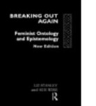 Liz Stanley, Liz (University of Edinburgh Stanley, Liz Wise Stanley, STANLEY LIZ, STANLEY LIZ WISE SUE, Sue Wise... - Breaking Out Again