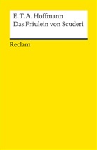 E T a Hoffmann, E.T.A. Hoffmann, Ernst Th. A. Hoffmann - Das Fräulein von Scuderi. Erzählung aus dem Zeitalter Ludwig des Vierzehnten. Textausgabe mit Anmerkungen/Worterklärungen