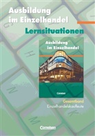 Christia Fritz, Christian Fritz, Marku Hillebrand, Antje Kost, Antje u Kost, Claudia Lang - Ausbildung im Einzelhandel: Gesamtband Einzelhandelskaufleute, Arbeitsbuch mit Lernsituationen