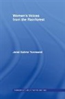 Janet Arrevillaga Townsend, Janet Etc. Arrevillaga Townsend, Janet G. Townsend, Janet Gabriel Townsend, Janet Gabriel Arrevillaga Townsend, TOWNSEND JANET ETC ARREVILLAGA... - Women''s Voices From the Rainforest