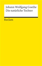 Johann Wolfgang von Goethe - Die natürliche Tochter