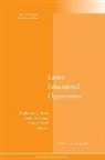 Catherine L. Horn, Catherine L. Flores Horn, Jeffrey A. Flores Seybert, Stella M. Flores, Catherine L. Horn, Gary Orfield - Latino Educational Opportunity