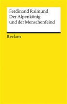 Ferdinand Raimund, Ferdinand J Raimund - Der Alpenkönig und der Menschenfeind