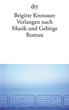 Brigitte Kronauer - Verlangen nach Musik und Gebirge