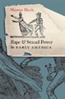 Sharon Block - Rape And Sexual Power in Early America