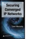 Tyson Macaulay, Tyson (Security Liaison Officer Macaulay, Macaulay Tyson, Macaulay Tyson - Securing Converged Ip Networks