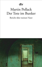 Martin Pollack - Der Tote im Bunker