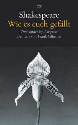 William Shakespeare, Fran Günther, Frank Günther - Wie es euch gefällt, Englisch-Deutsch - Zweisprachige Ausgabe