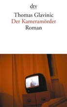 Thomas Glavinic - Der Kameramörder