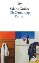 Sabine Gruber - Die Zumutung