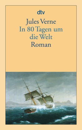 Jules Verne, Léon Benett, Alphonse de Neuville - In 80 Tagen um die Welt - Roman