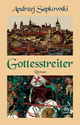 Andrzej Sapkowski - Gottesstreiter - Roman. Deutsche Erstausgabe