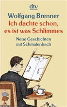 Wolfgang Brenner - Ich dachte schon, es ist was Schlimmes