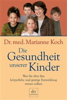 Marianne Koch, Marianne (Dr. med.) Koch - Die Gesundheit unserer Kinder